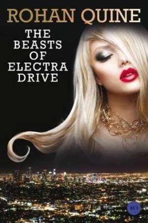 The Beasts of Electra Drive de Rohan Quine