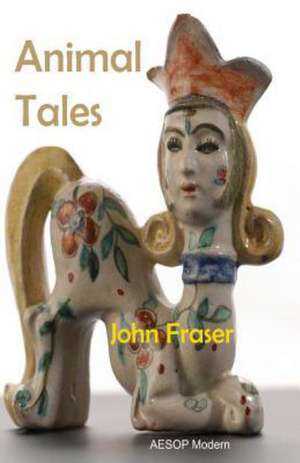 Animal Tales: Poetry and Shorts Collection de John Fraser