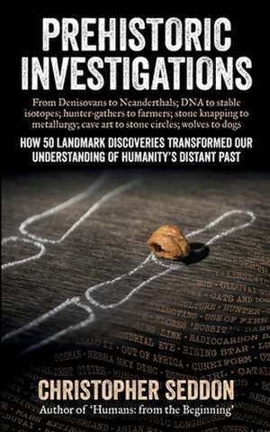 Prehistoric Investigations de Christopher P Seddon