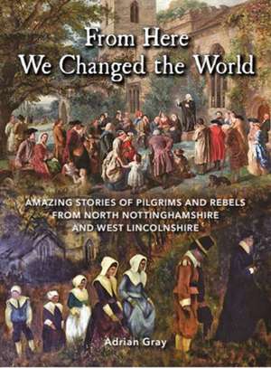 From Here We Changed the World de Adrian Gray