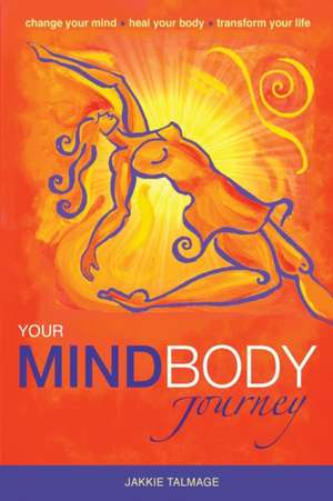 Your Mindbody Journey de Jakkie Talmage