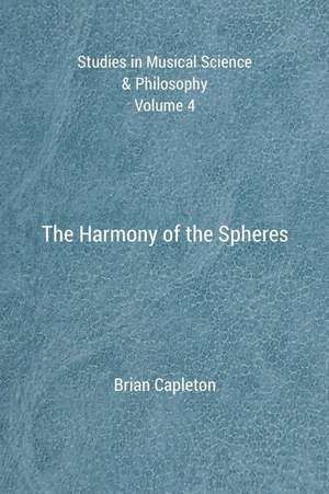 The Harmony of the Spheres de Dr Brian Capleton