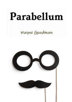 Parabellum de Wayne Goodman