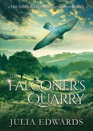 The Falconer's Quarry de Julia Edwards