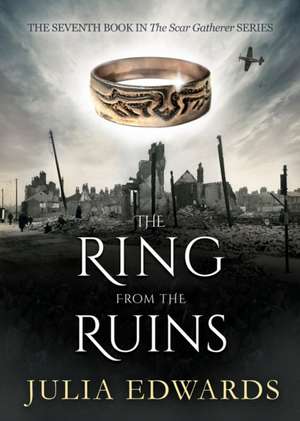 Edwards, J: Ring from the Ruins