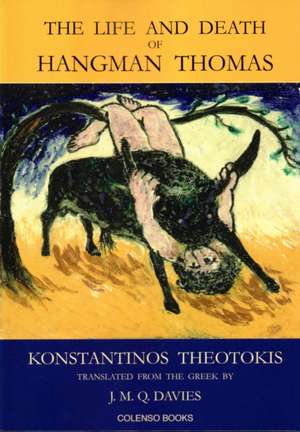 The Life and Death of Hangman Thomas de Konstantinos Theotokis