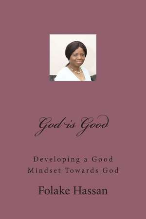 God Is Good de Folake Hassan