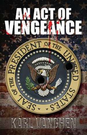 An Act of Vengeance de Karl Vanghen