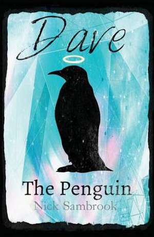 Dave The Penguin de Nick Sambrook