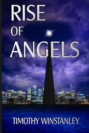 Rise of Angels de Timothy Winstanley