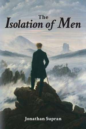 The Isolation of Men de Supran John