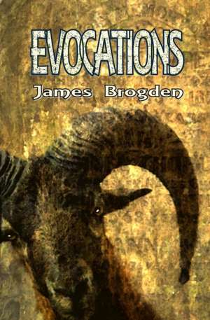 Evocations de James Brogden