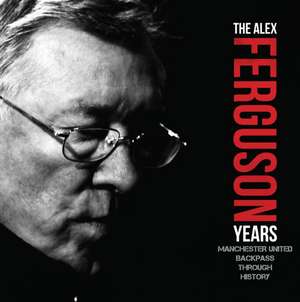 The Alex Ferguson Years: Manchester United Backpass Through History de Michael A. O'Neill