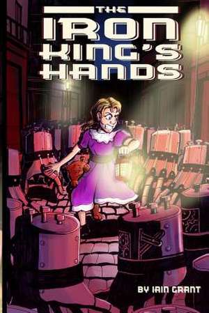 The Iron King's Hands de Iain Grant