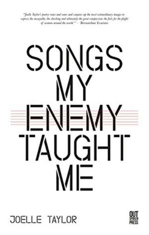 Songs My Enemy Taught Me de Joelle Taylor