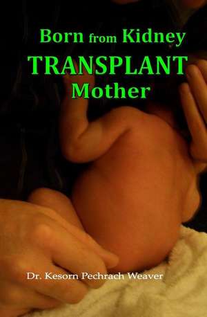 Born from Kidney Transplant Mother