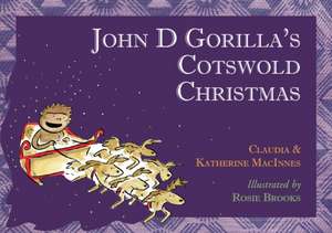 John D Gorilla's Cotswold Christmas de Claudia MacInnes