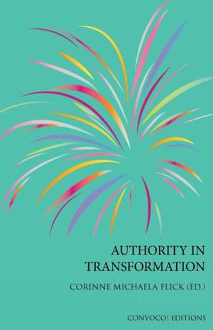 Authority in Transformation de Corinne M Flick