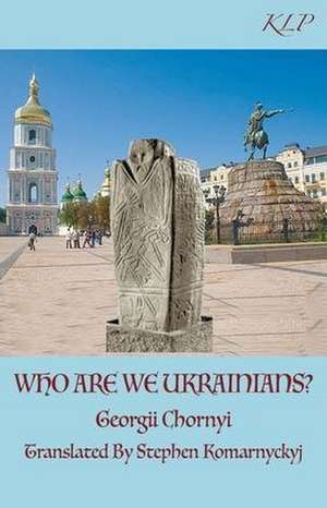 Who Are We Ukrainians? de Georgii Chornyi