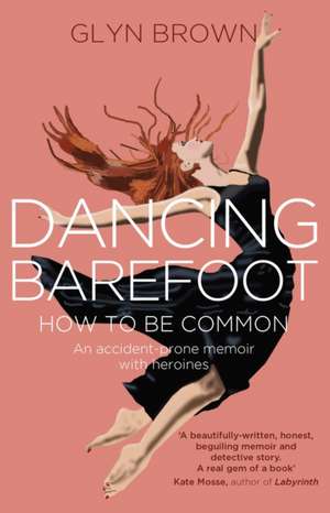Dancing Barefoot de Glyn Brown