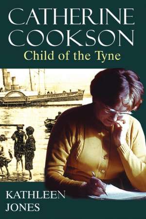 Catherine Cookson de Kathleen Jones