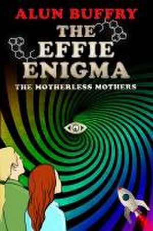 The Effie Enigma de Alun Buffry Bsc