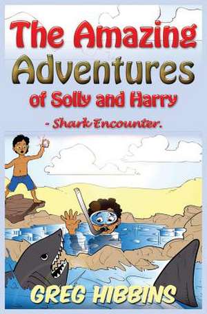 The Amazing Adventures of Solly and Harry- Shark Encounter de Greg Hibbins