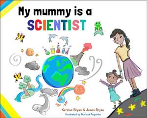 My Mummy is a Scientist de Kerrine Bryan