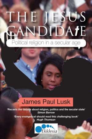 The Jesus Candidate de James Paul Lusk