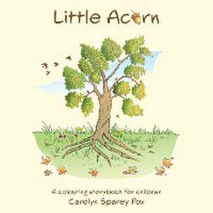 Little Acorn de Carolyn Sparey Fox