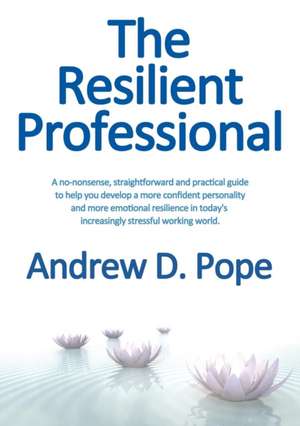 The Resilient Professional de Andrew D. Pope