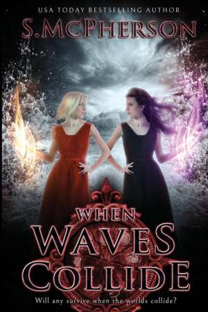 When Waves Collide de S Mcpherson