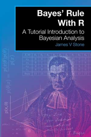 Bayes' Rule With R de James V. Stone