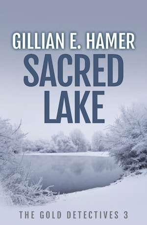 Sacred Lake de Gillian E Hamer