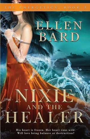 Nixie and the Healer de Ellen Bard