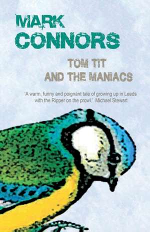 Tom Tit And The Maniacs de Mark Connors