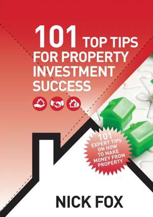 101 TOP TIPS FOR PROPERTY INVE de Nick Fox