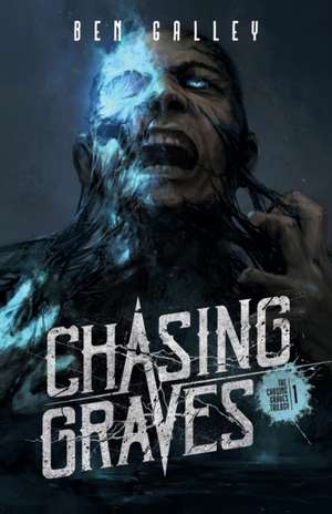 Chasing Graves de Ben Galley