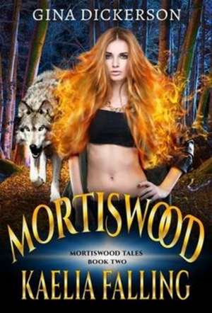 Mortiswood Kaelia Falling de Gina Dickerson