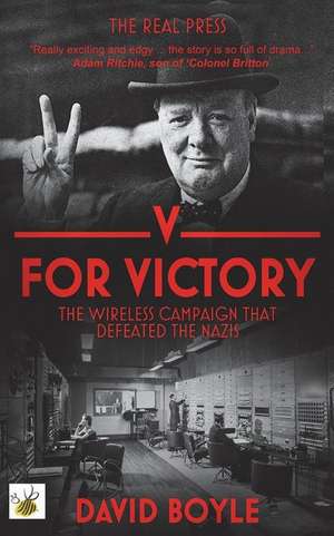 V for Victory: The wireless campaign that defeated the Nazis de David Boyle