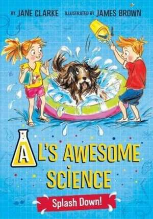 Clarke, J: AL's Awesome Science: Splash Down de Jane Clarke