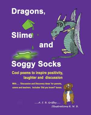 Dragons, Slime and Soggy Socks de A. F. B. Griffey