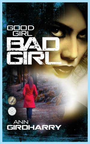 Good Girl Bad Girl de Ann Girdharry