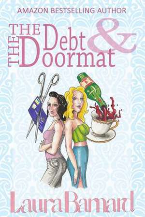 The Debt & the Doormat de Barnard Laura