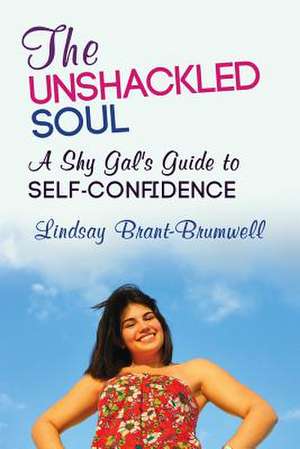 The Unshackled Soul de Lindsay Brant-Brumwell