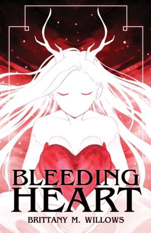 Bleeding Heart de Brittany M. Willows