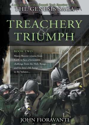 Treachery & Triumph de John Fioravanti