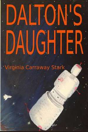 Dalton's Daughter: The Autobiography of Sasha Wheaton de Virginia Carraway Stark