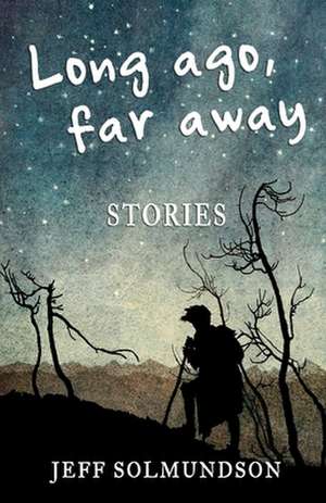 Long ago, far away de Jeff Solmundson