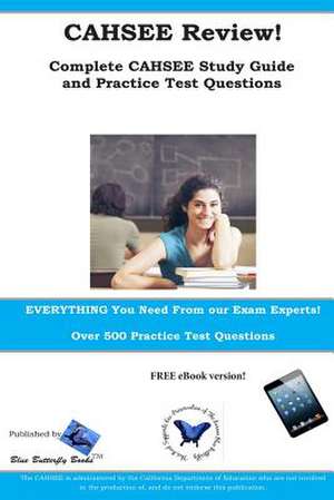 Cahsee Review! Complete Cahsee Study Guide and Practice Test Questions de Blue Butterfly Books